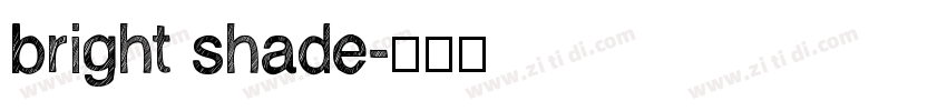 bright shade字体转换